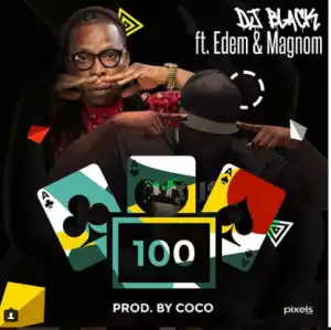 DJ Black - 100 Ft. Edem X MagNom